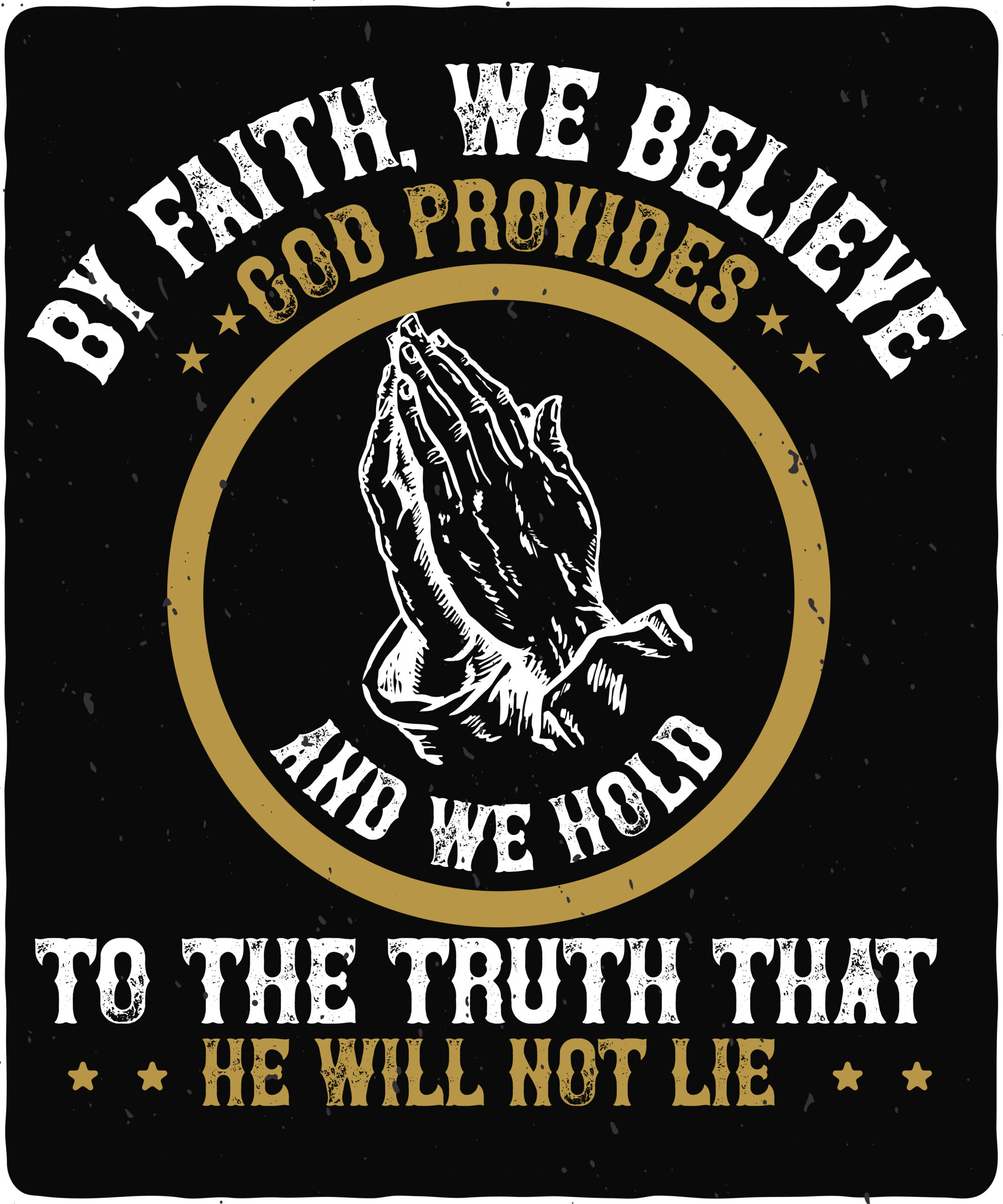 By faith, we believe God provides and we hold to the truth that He will not lie-01 By faith, we believe God provides and we hold to the truth that He will not lie
