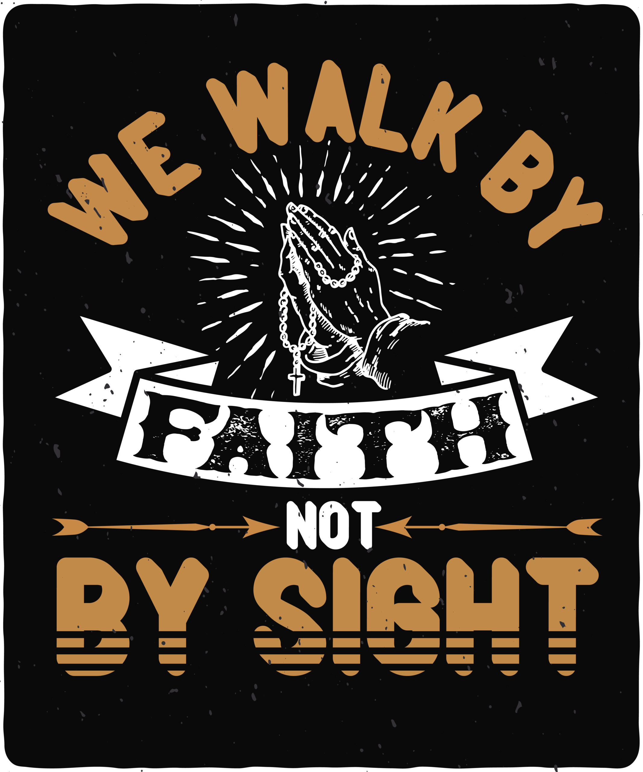 We walk by faith, not by sight-01 We walk by faith, not by sight