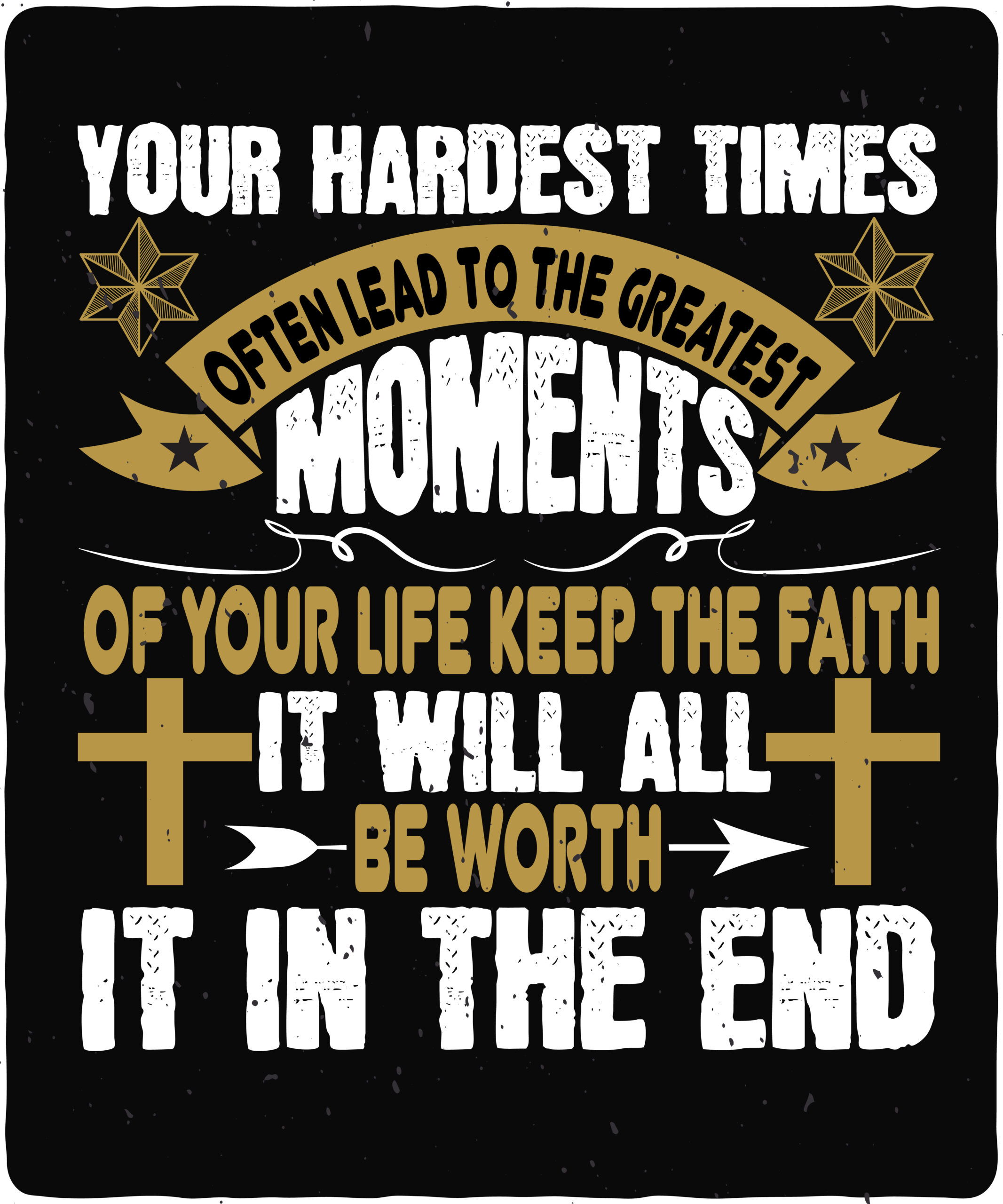 Your hardest times often lead to the greatest moments of your life. Keep the faith. It will all be worth it in the end-01 Your hardest times often lead to the greatest moments of your life. Keep the faith. It will all be worth it in the end