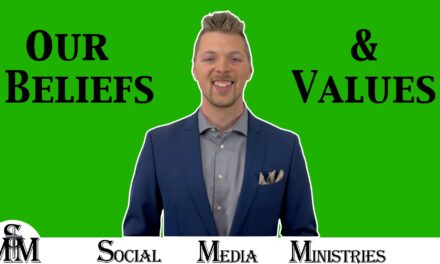 Social Media Ministries Core Beliefs And Values – About Us Series
