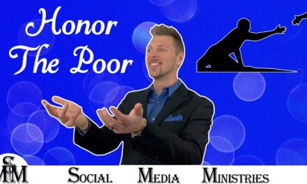 Honor The Poor – Remember And Learn From The Poor – Part 2 of 4
