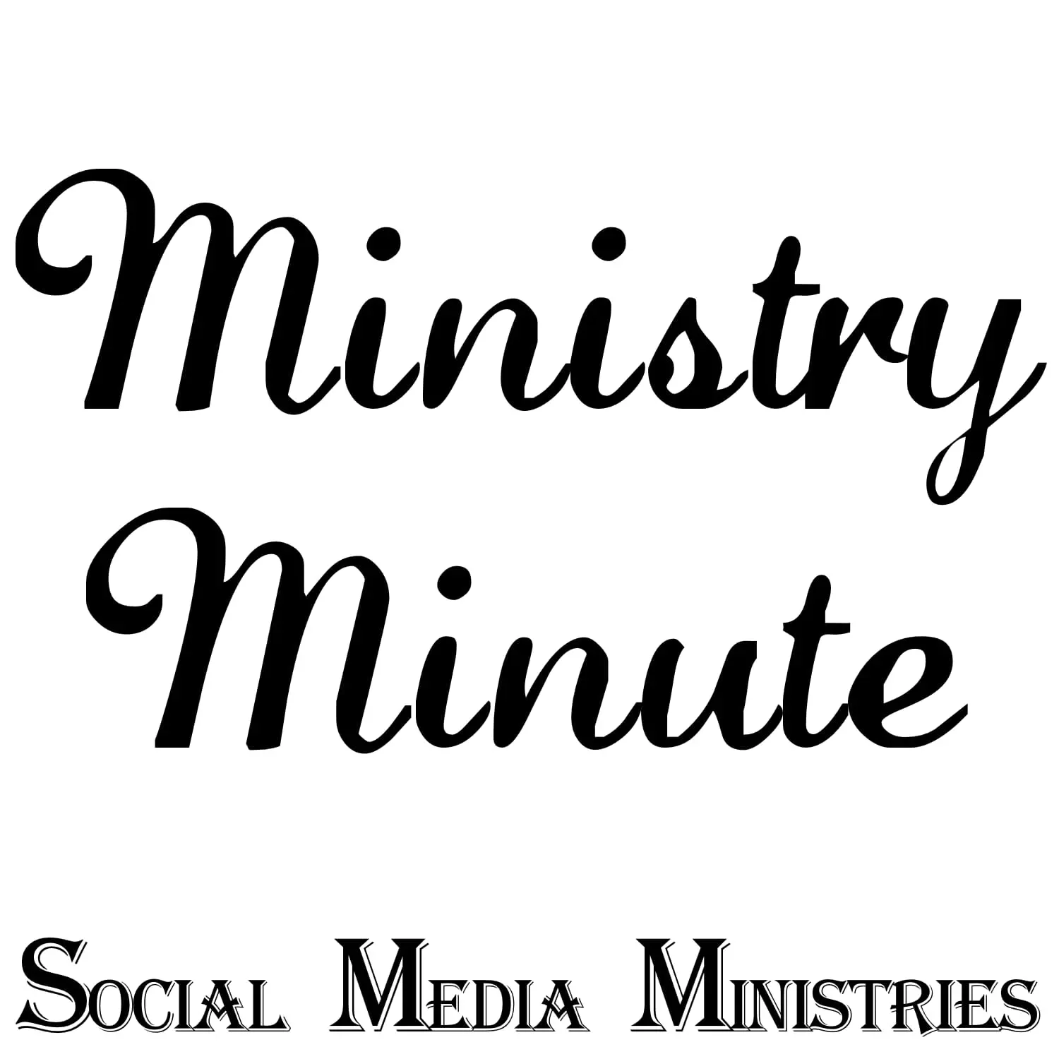 Ministry-Minute-Podcast-Logo The Social Media Ministries Ministry Minute Podcast