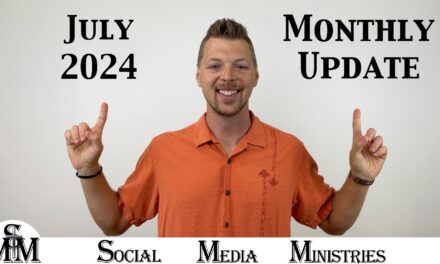 July 2024 Monthly Status Update For Social Media Ministries Progress Report