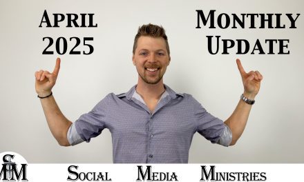 April 2025 Monthly Status Update For Social Media Ministries Progress Report