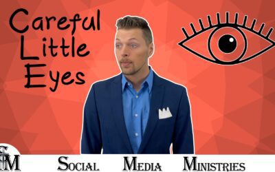 Be Careful Little Eyes What You See