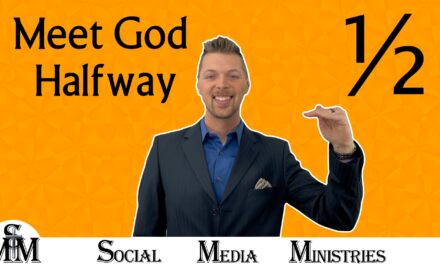 Be Willing To Work And Meet God Halfway