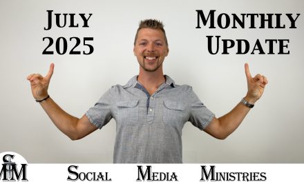 July 2025 Monthly Status Update For Social Media Ministries Progress Report
