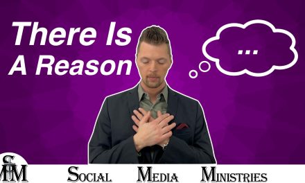 There Is A Reason For Everything That Happens – Part 3 of 5