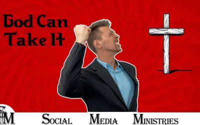 It’s Okay God Can Take It – Part 4 of 5