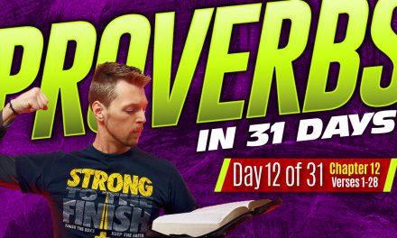 Proverbs Chapter 12 Explained – The Path of Wisdom