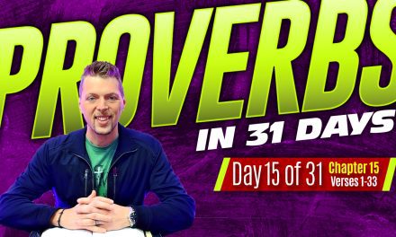 Proverbs Chapter 15 Explained – Godly Words And Wisdom