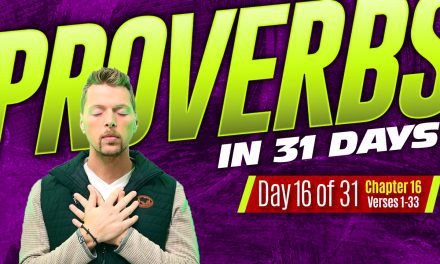 Proverbs Chapter 16 Explained – God Directs Our Steps