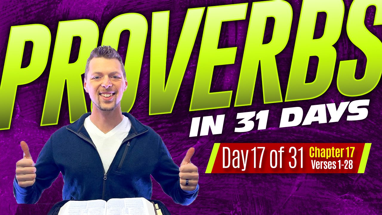 Proverbs Chapter 17 Explained - Wisdom in Relationships