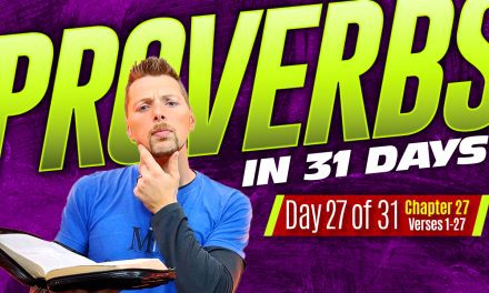 Proverbs Chapter 27 Explained – Wisdom of Daily Living