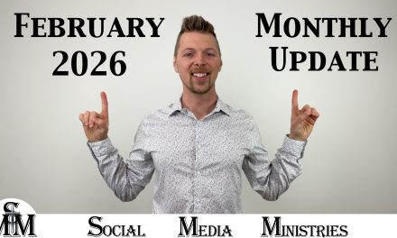 February 2026 Monthly Update | Social Media Ministries