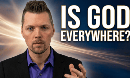 Nowhere Is Now Here: The Truth About God’s Omnipresence
