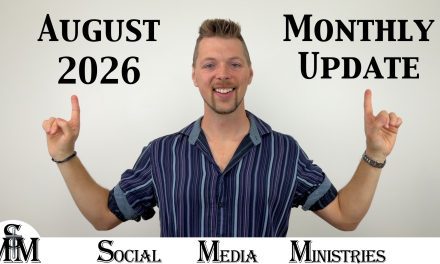 The Latest from Social Media Ministries (August 2026 Monthly Update)